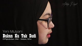 Bukan Ku Tak Sudi - Yeni Mulyani ( Musik Cover )