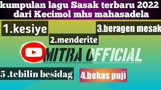 kumpulan lagu sasak dari Kecimol mhs mahesadella