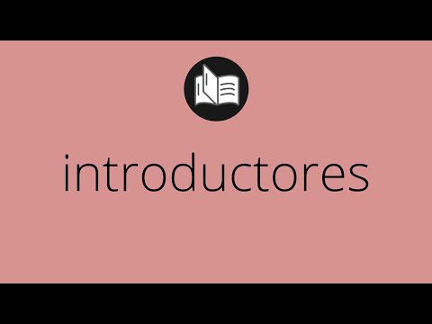 Video: ¿Qué significa introductores?