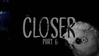 Closer part 6 | FLASH WARNING | For Bubbly Kittens MEP