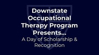 Downstate Occupational Therapy Presents... A Day of Scholarship and Recognition  Session I by Downstate TV 42 views 3 weeks ago 1 hour, 20 minutes