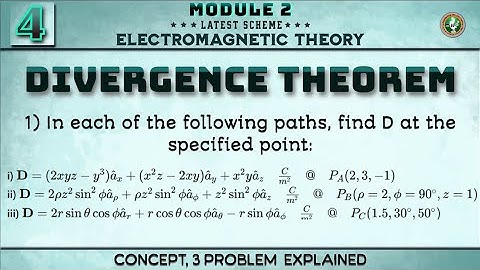 4 Divergence Theorem Concept, Problem solved Explained Module 2 4th Sem ECE 2022 Scheme VTU BEC401