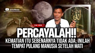 JANGAN KAGET!! Inilah Yang Terjadi Padamu Setelah Mati Nanti - Ngaji Makrifat