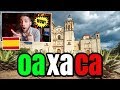 ESPAÑOL REACCIONA A OAXACA (MÉXICO) *INCREIBLE😍* | JON SINACHE