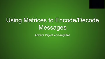 Linear Algebra Project - Matrices/Encoding/Decoding