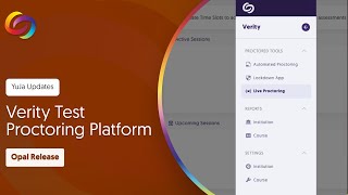 YuJa Verity Test Proctoring Platform: Opal Release