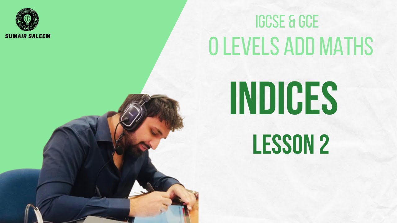 O Levels Add Maths | IGCSE & GCE | Indices - Lesson 2