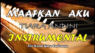 Maafkan Aku /Terlanjur Mencinta Tiara Andini INSTRUMENTAL Cover Trie Koent-Guru Endonesa
