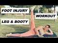 LEG & BOOTY WORKOUT WITH FOOT INJURY I Hurt Foot Workout Without Equipment!