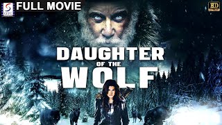 Daughter Of The Wolf Hollywood Full Action Movie L Gina Carano Richard Dreyfuss