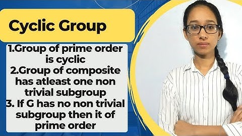 Every group of prime order is cyclic | composite order group has at least one trivial subgroup