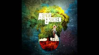 Above The Broken - Condescendence