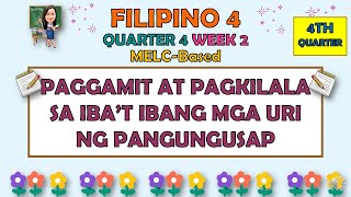 FILIPINO 4 || QUARTER 4 WEEK 2 | PAGGAMIT AT PAGKILALA SA IBA'T IBANG MGA URI NG PANGUNGUSAP | MELC
