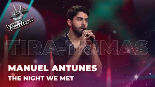 Manuel Antunes - "The night we met" | Tira-Teimas | The Voice Portugal 2023