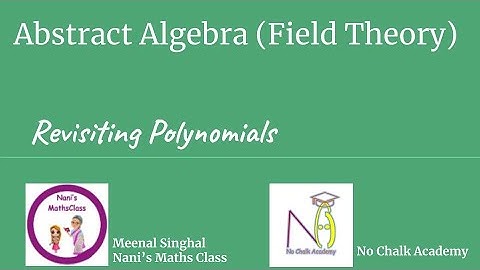 #13 Field Theory : Revisiting polynomials