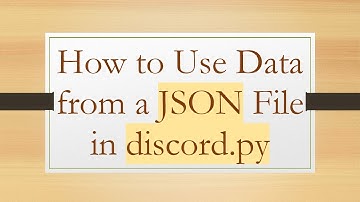 How to Use Data from a JSON File in discord.py