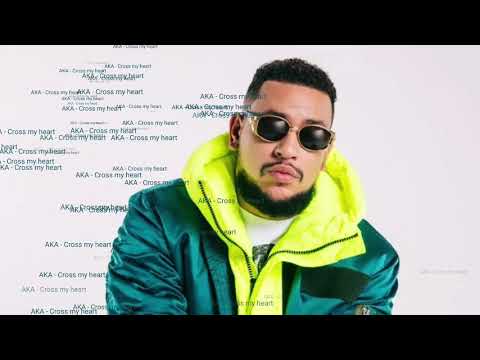 AKA - Cross my heart Lyrics