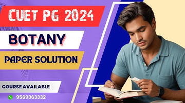 CUET PG 2024 |MSc Botany Entrance 2024| Solution Answer Key Discusion| Safe Score | Course Available