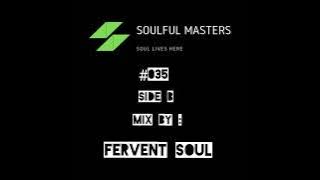 Soulful Masters 035 Side B Mix By Fervent Soul