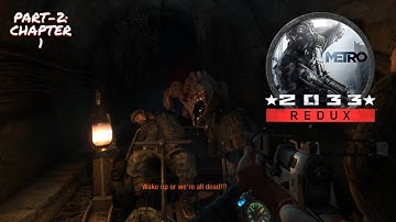 Metro: 2033 Redux Gameplay Walkthrough [Part-2: CHAPTER 1] [NORMAL] | No Commentary | AviproVenger |