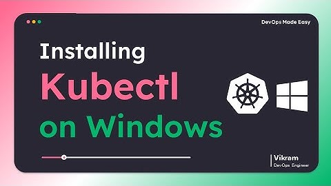 Install Kubectl On Windows