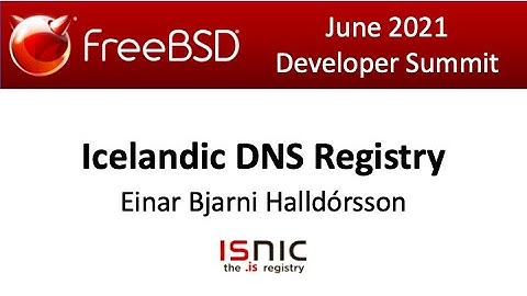 June 2021 FreeBSD Developer Summit: Icelandic DNS Registry