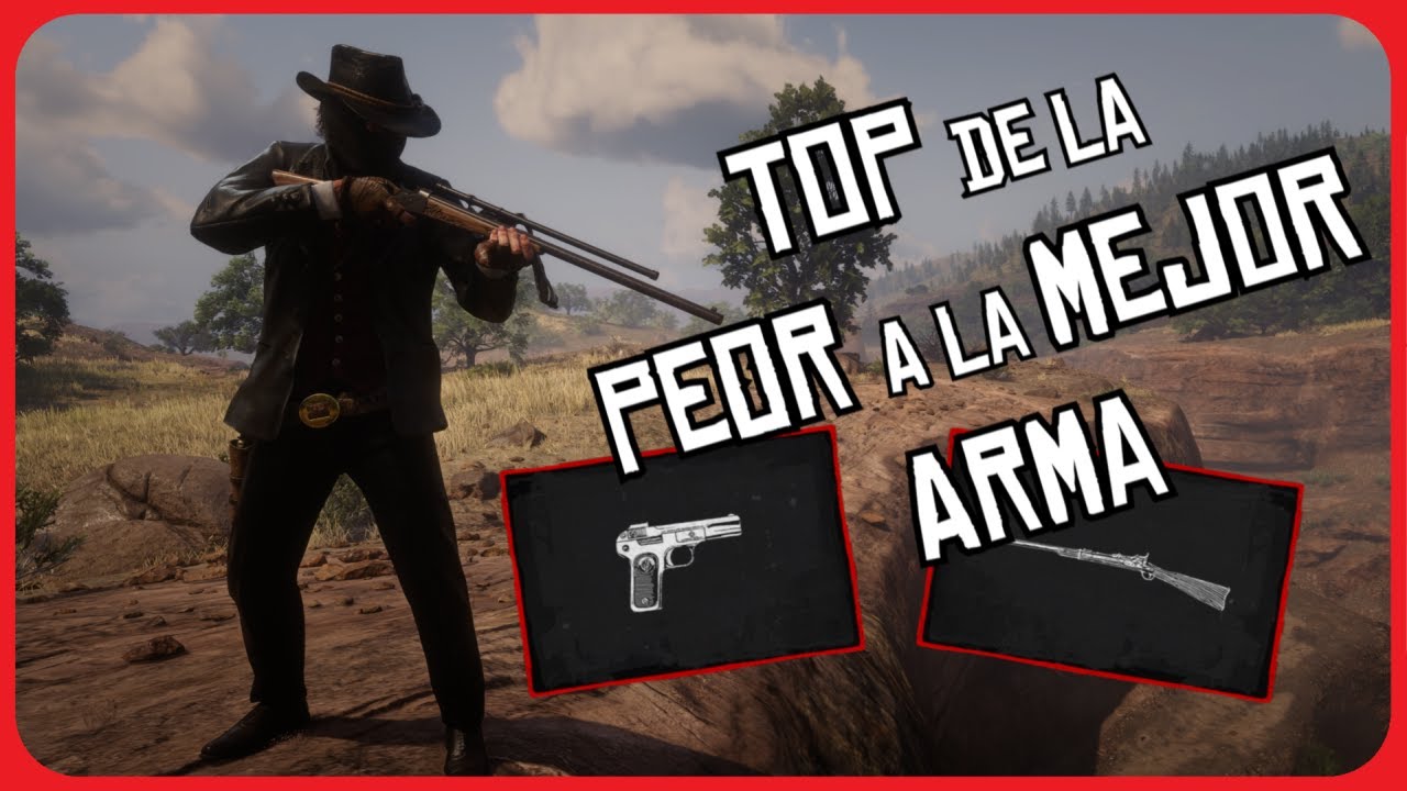 Remake - Top de la Peor a la Mejor Arma Red Dead Redemption 2 -  Modo historia - opinion personal 4K