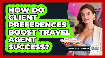 How Do Client Preferences Boost Travel Agent Success?