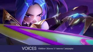 VOICES - Hidden Citizens X Vanessa Campagna (League Of Legends)