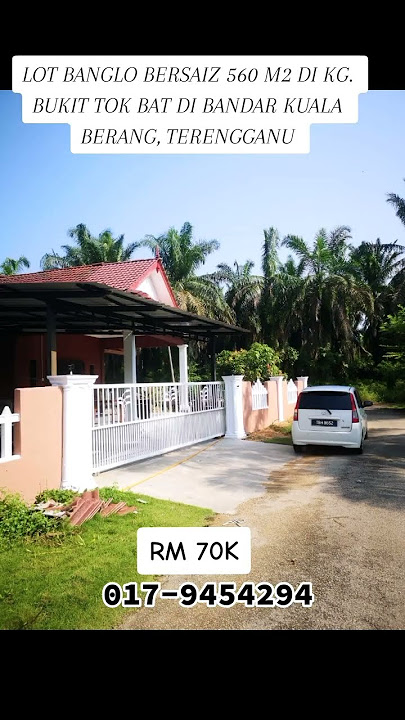 LOT BANGLO BERSAIZ 560 m2 DI KG.  BUKIT TOK BAT DI BANDAR KUALA BERANG, TERENGGANU