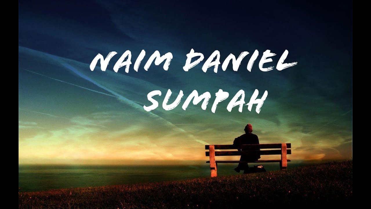 Sumpah - Naim Daniel (Lyrics Video) - YouTube