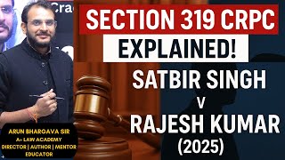 Satbir Singh v Rajesh Kumar (2025) | Section 319 CrPC Explained |Arun Bhargava| @APLUSLAWACADEMY