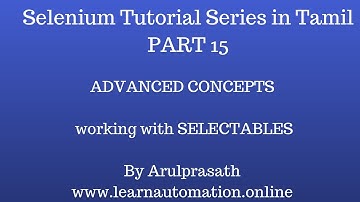 Selenium Tutorial Series | Part 15 | Working with Selectable | Tamil