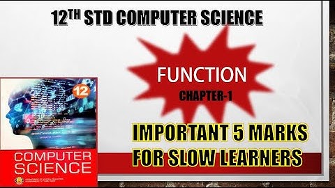12th std Computer Science Chapter 1 Function Important 5 mark answers for slow learners