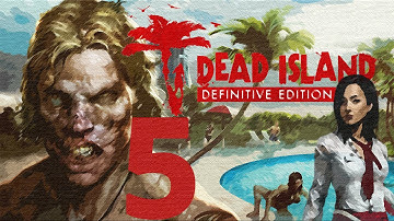 Dead Island: Definitive Collection Walkthrough Gameplay 60FPS HD - Lighthouse & The Lost - Part 5