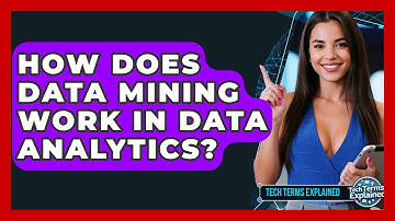 How Does Data Mining Work In Data Analytics? - Tech Terms Explained