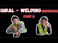 Iqbal  welding inspector part 2