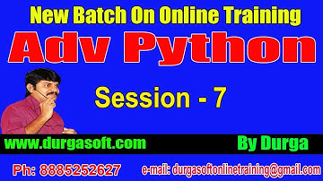 Advanced Python Online Training || Session - 7 On 26-09-2018 by Durgasir