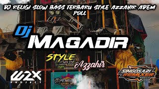 DJ MAGADIR TERBARU STYLE HADROH AZZAHIR SLOWBASS 2023