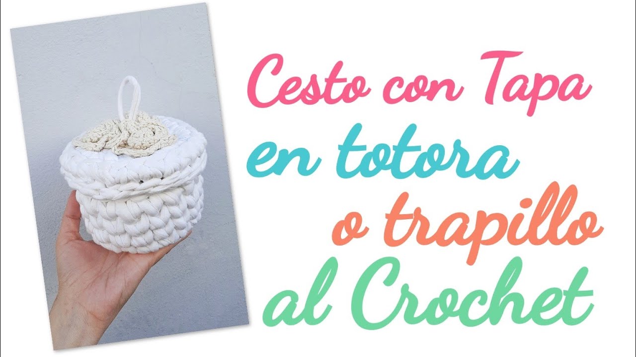 Cesto con Tapa en Totora o Trapillo al Crochet