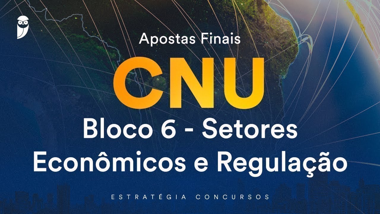Apostas Finais CNU – Bloco 6: Economia e Aspectos Econômicos da Regulação - Prof. Amanda Aires