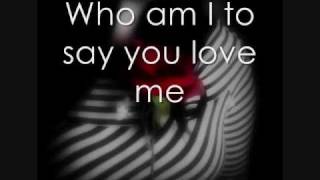 Who Am I To Say.. - Hope with Lyrics