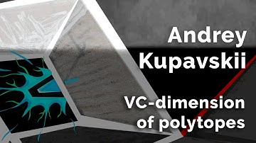 Andrey Kupavskii “VC-dimension of polytopes” | MLC 