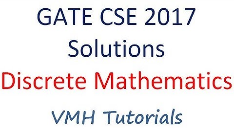 GATE CSE 2017 | Discrete Mathematics Solution by Mahesh Huddar