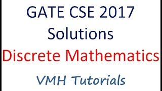 GATE CSE 2017 | Discrete Mathematics Solution by Mahesh Huddar