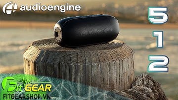 Audioengine 512 | Loa Bluetooth có ngoại hình nhỏ nhưng VÕ CÔNG CAO