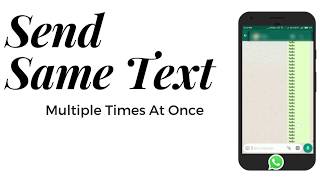 How To Send Same Text Multiple Time At Once  On WhatsApp screenshot 4