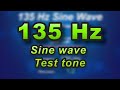 135 Hz Bass Test Sine Wave Tone | Subwoofer &amp; Speaker Test