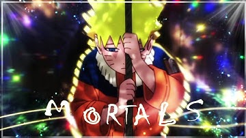 Mortals Naruto Edit | [Edit/AMV] 📱