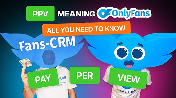 PPV meaning OnlyFans.  How to make a PPV post on OnlyFans and how much to charge for PPV OnlyFans